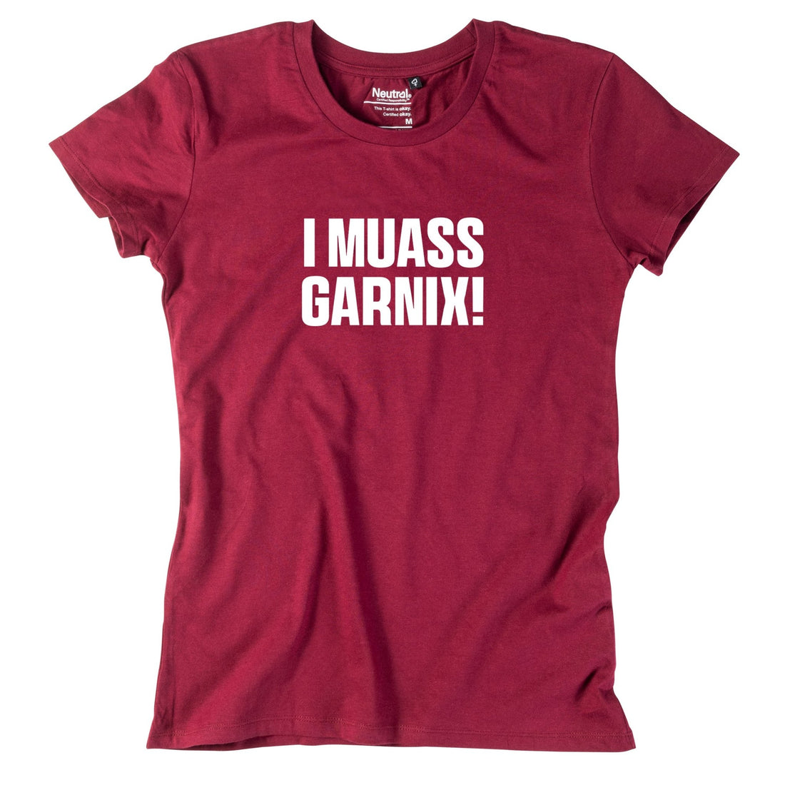 Damen - Shirt "I muass garnix!" - meinherzschlag.de