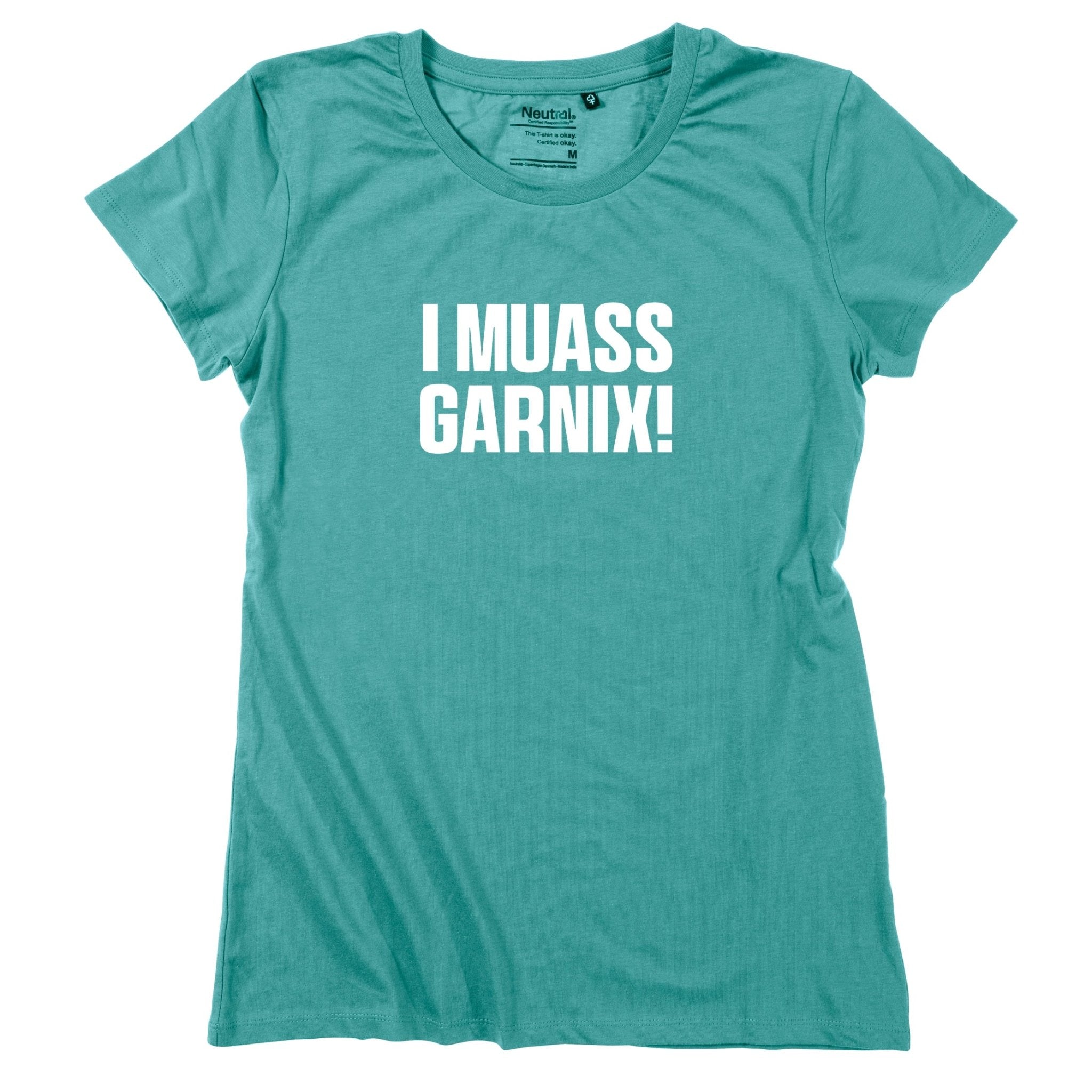 Damen - Shirt "I muass garnix!" - meinherzschlag.de
