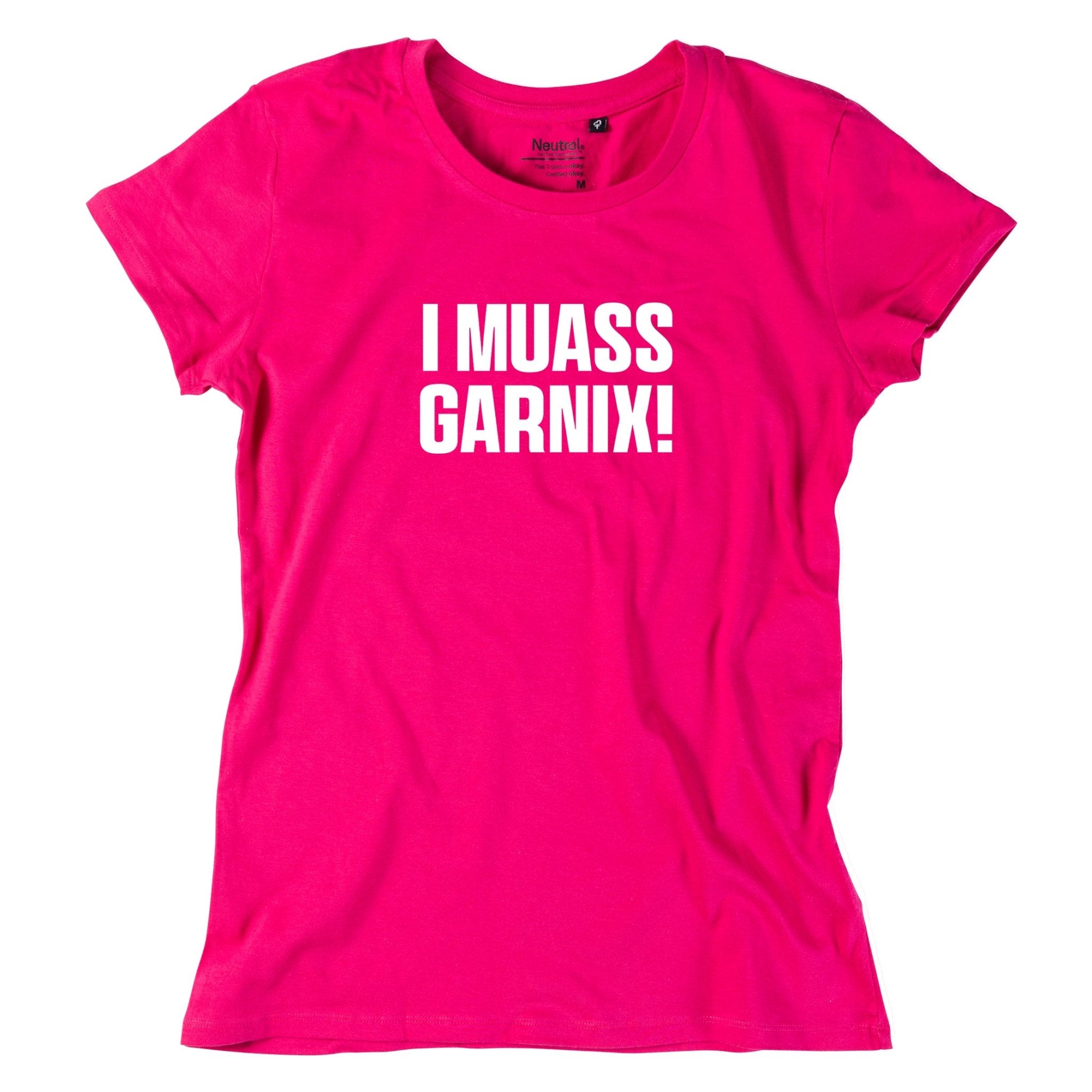 Damen - Shirt "I muass garnix!" - meinherzschlag.de