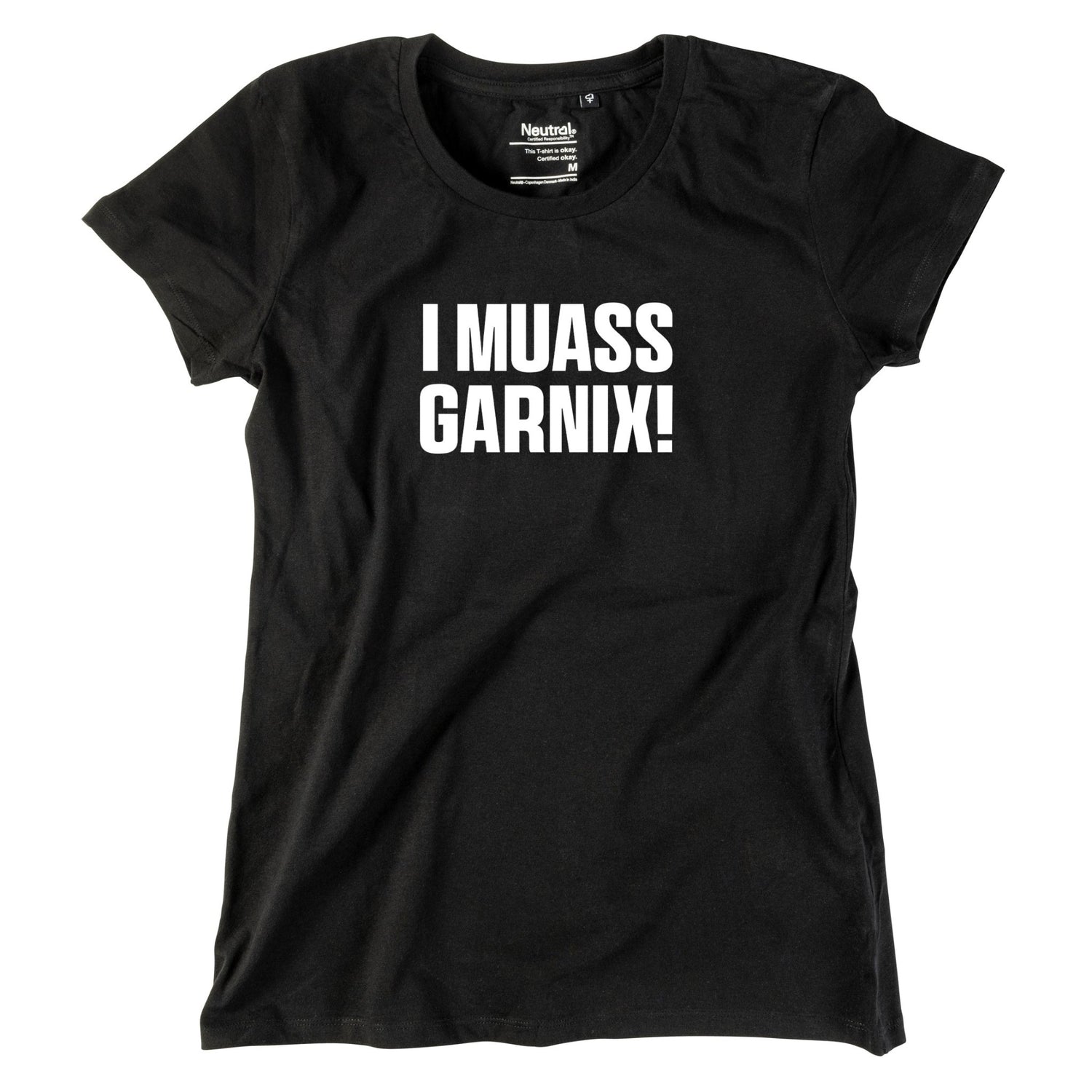 Damen - Shirt "I muass garnix!" - meinherzschlag.de