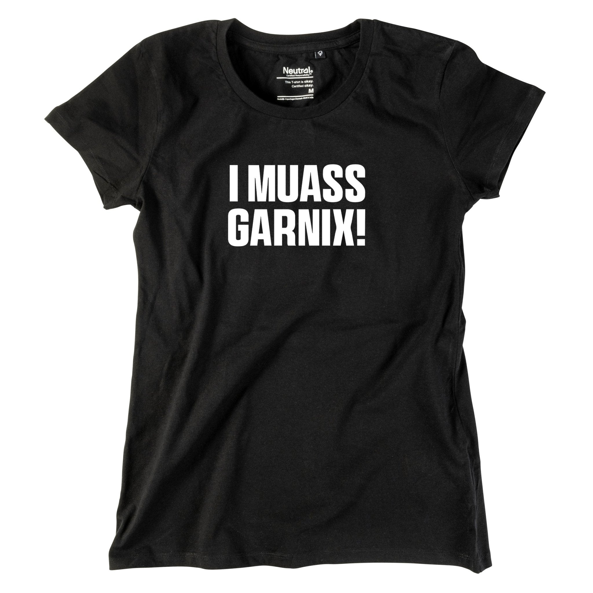 Damen - Shirt "I muass garnix!" - meinherzschlag.de