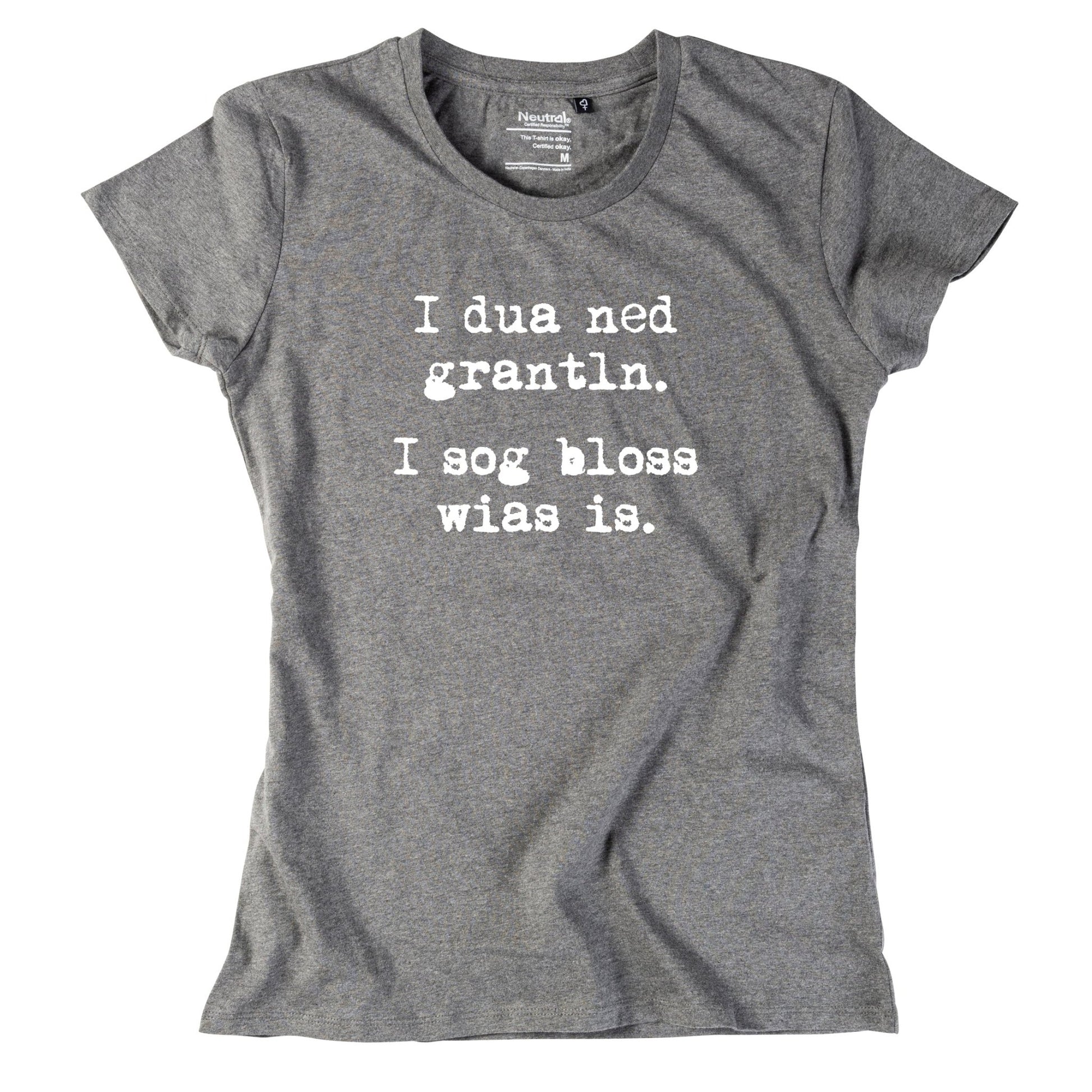 Damen - Shirt "I sog bloss wia's is" - meinherzschlag.de