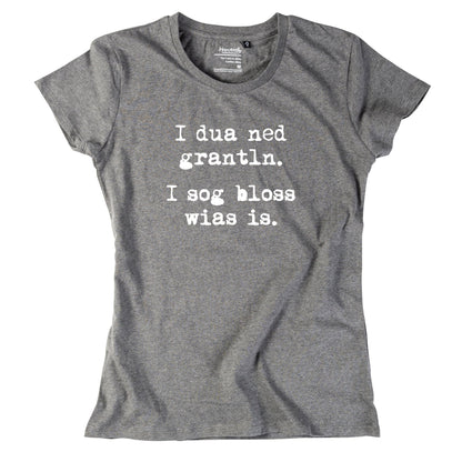 Damen - Shirt "I sog bloss wia's is" - meinherzschlag.de