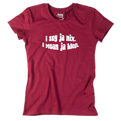 Damen - Shirt "I sog ja nix. I moan ja bloß." - meinherzschlag.de