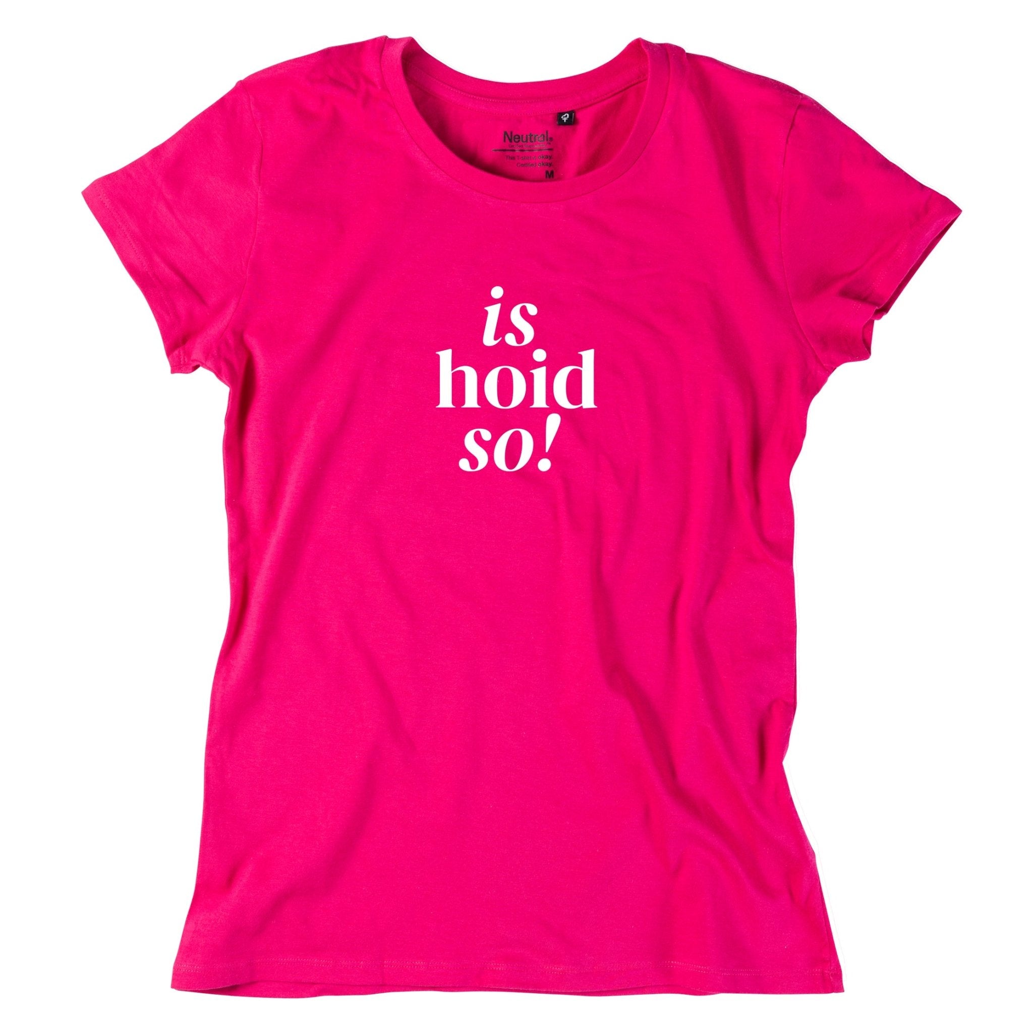 Damen - Shirt "is hoid so!" - meinherzschlag.de