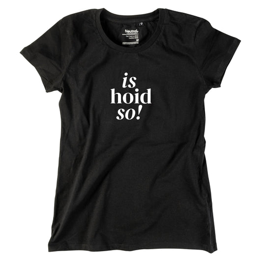 Damen - Shirt "is hoid so!" - meinherzschlag.de