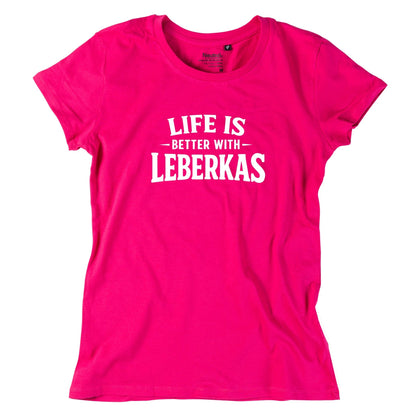 Damen - Shirt "Life is better with Leberkas" - meinherzschlag.de