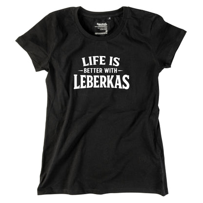 Damen - Shirt "Life is better with Leberkas" - meinherzschlag.de