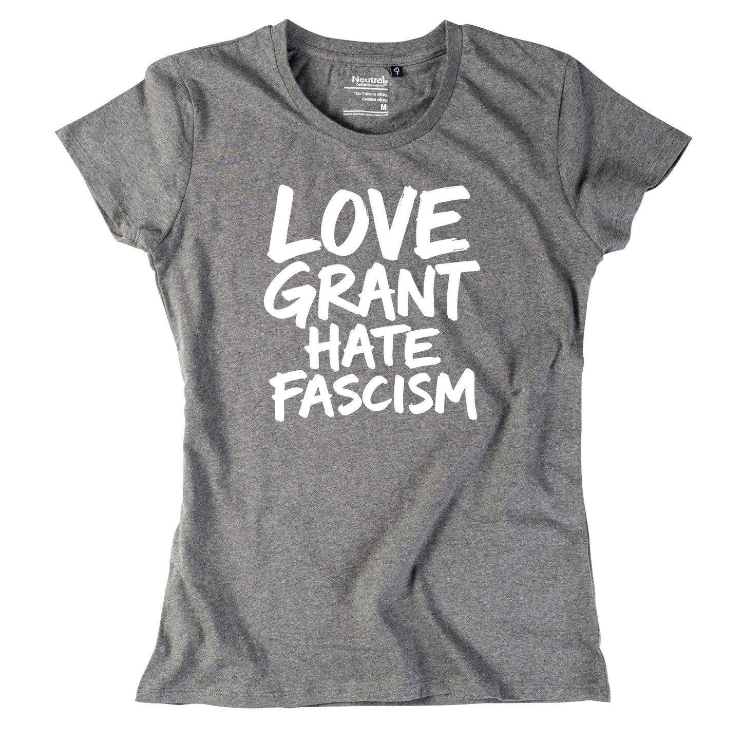 Damen-Shirt "Love Grant. Hate Facism."