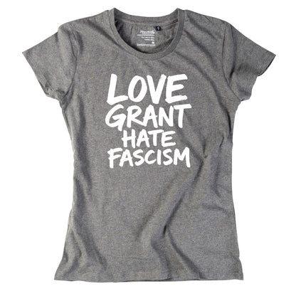Damen-Shirt "Love Grant. Hate Facism."