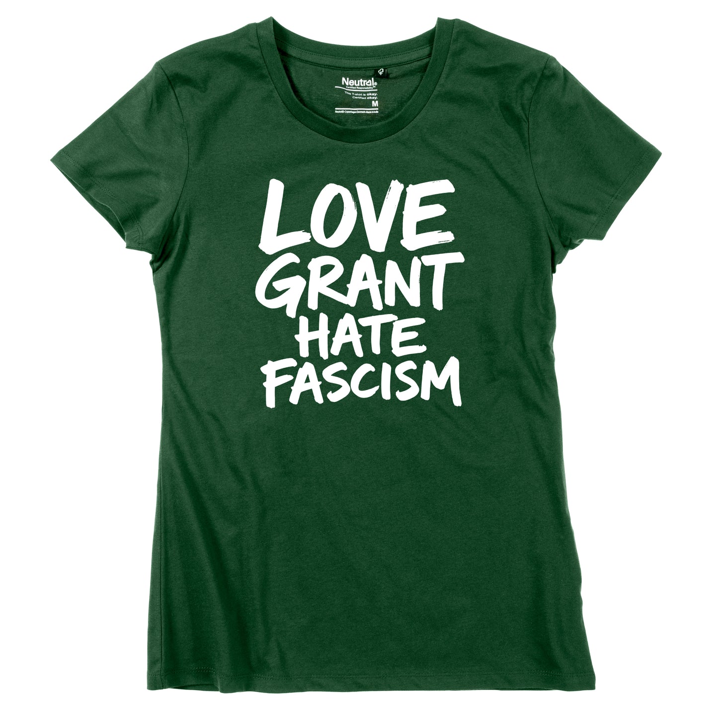 Damen-Shirt "Love Grant. Hate Facism."
