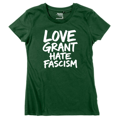 Damen-Shirt "Love Grant. Hate Facism."