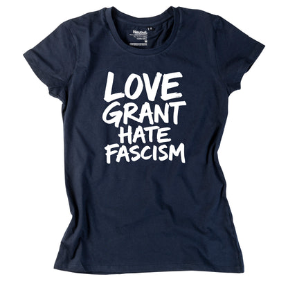 Damen-Shirt "Love Grant. Hate Facism."