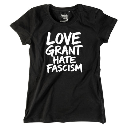 Damen-Shirt "Love Grant. Hate Facism."