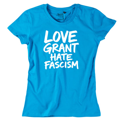 Damen-Shirt "Love Grant. Hate Facism."