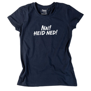 Damen - Shirt "Na!! Heid ned!" - meinherzschlag.de