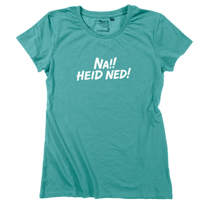 Damen-Shirt &quot;Na!! Heid ned!&quot;