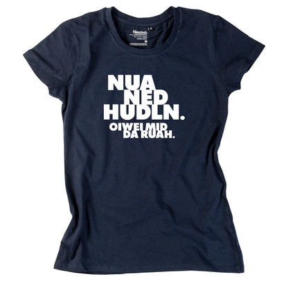 Damen - Shirt "Nua ned hudln" - meinherzschlag.de