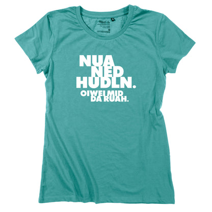 Damen - Shirt "Nua ned hudln" - meinherzschlag.de