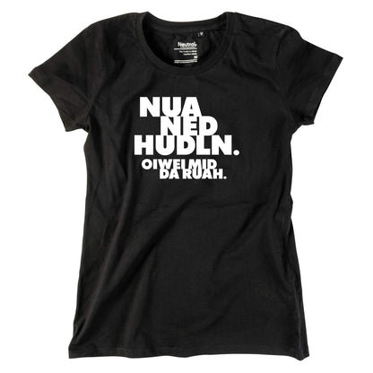 Damen - Shirt "Nua ned hudln" - meinherzschlag.de
