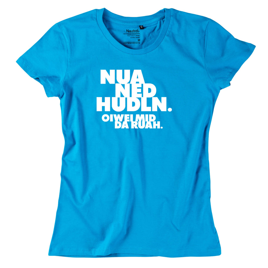 Damen - Shirt "Nua ned hudln" - meinherzschlag.de