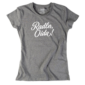 Damen-Shirt "Radln, Oida!"