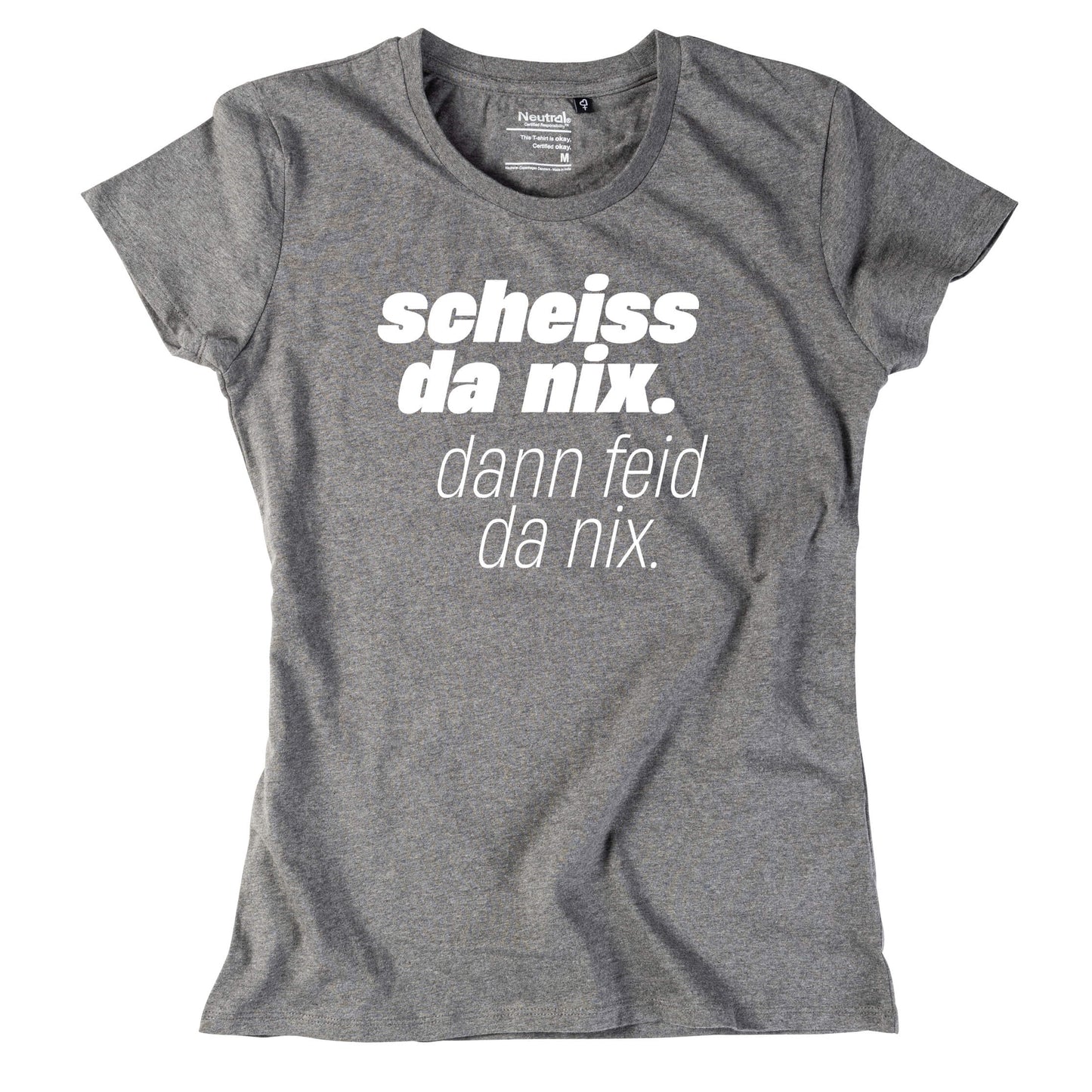 Damen - Shirt "Scheiss da nix!" - meinherzschlag.de