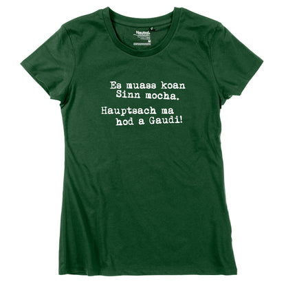 Damen - Shirt "Es muass koan Sinn mocha" - meinherzschlag.de