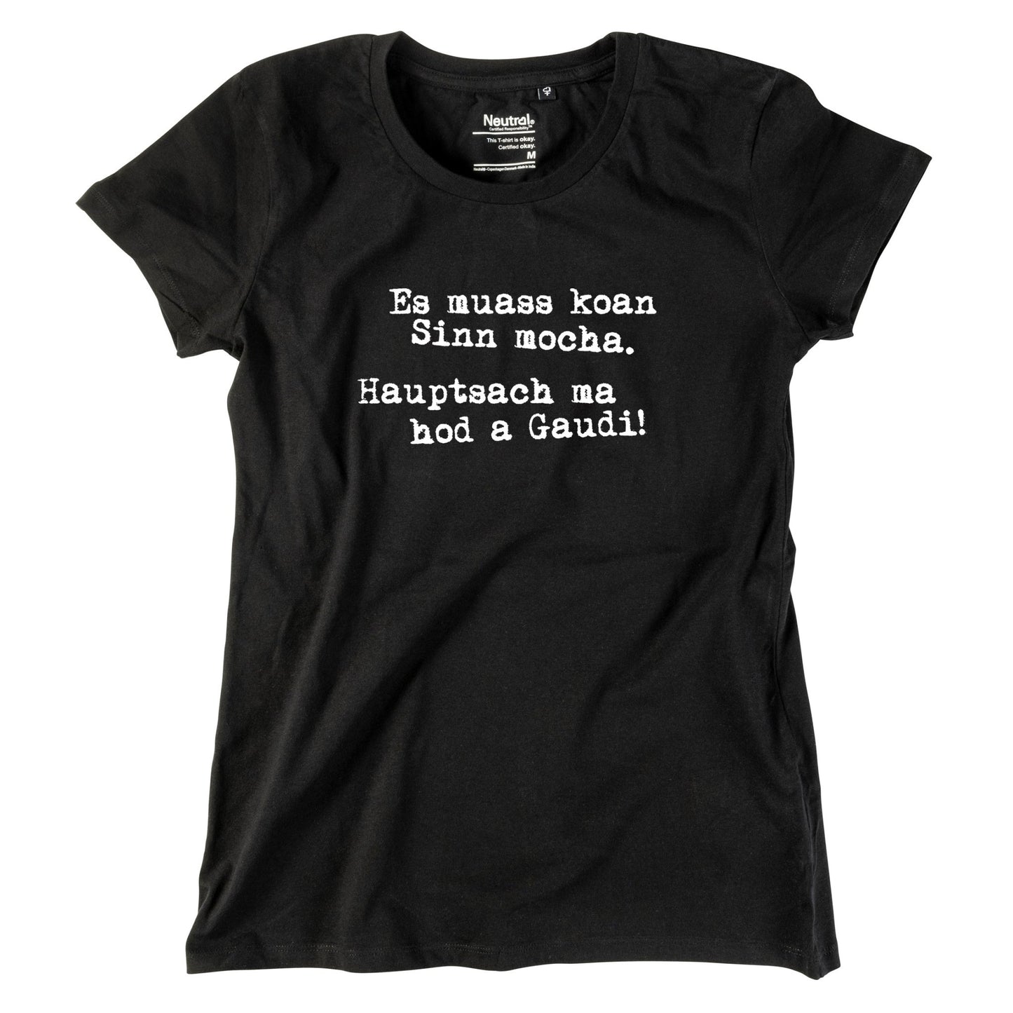Damen - Shirt "Es muass koan Sinn mocha" - meinherzschlag.de