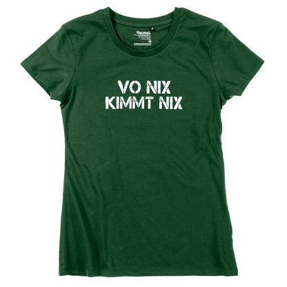 Damen-Shirt "Vo nix kimmt nix"