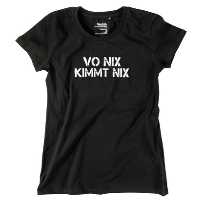 Damen-Shirt "Vo nix kimmt nix"