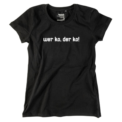 Damen - Shirt "Wer ko, der ko!" - meinherzschlag.de