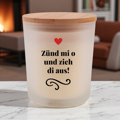Duftkerze &quot;Zünd mi o und zieh di aus!&quot;
