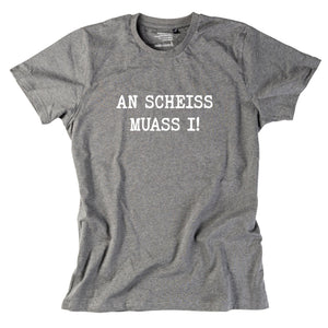 Herren - Shirt "An Scheiss muass i!" - meinherzschlag.de