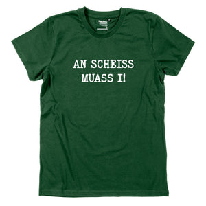 Herren - Shirt "An Scheiss muass i!" - meinherzschlag.de