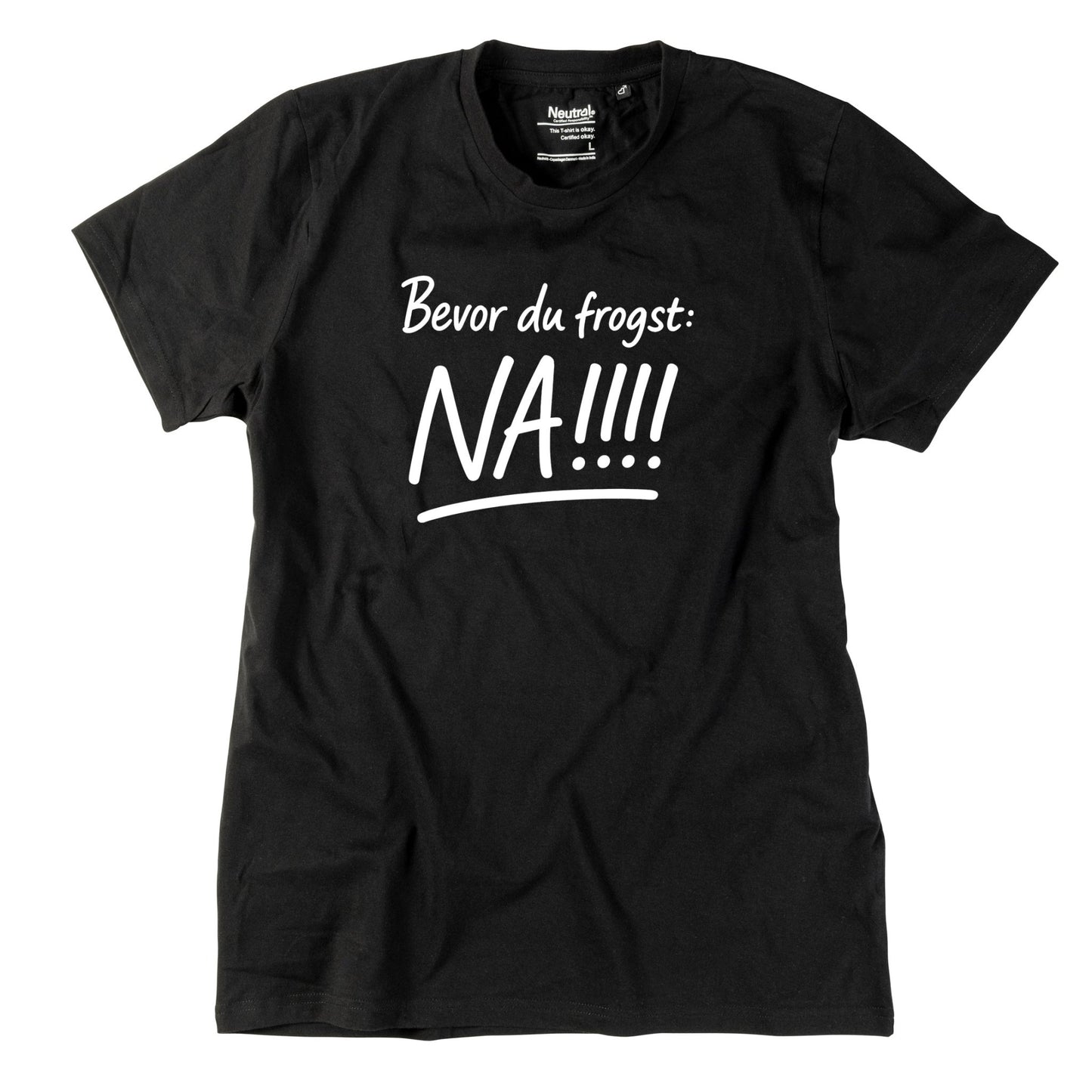 Herren - Shirt "Bevor Du frogst: NA!!!" - meinherzschlag.de