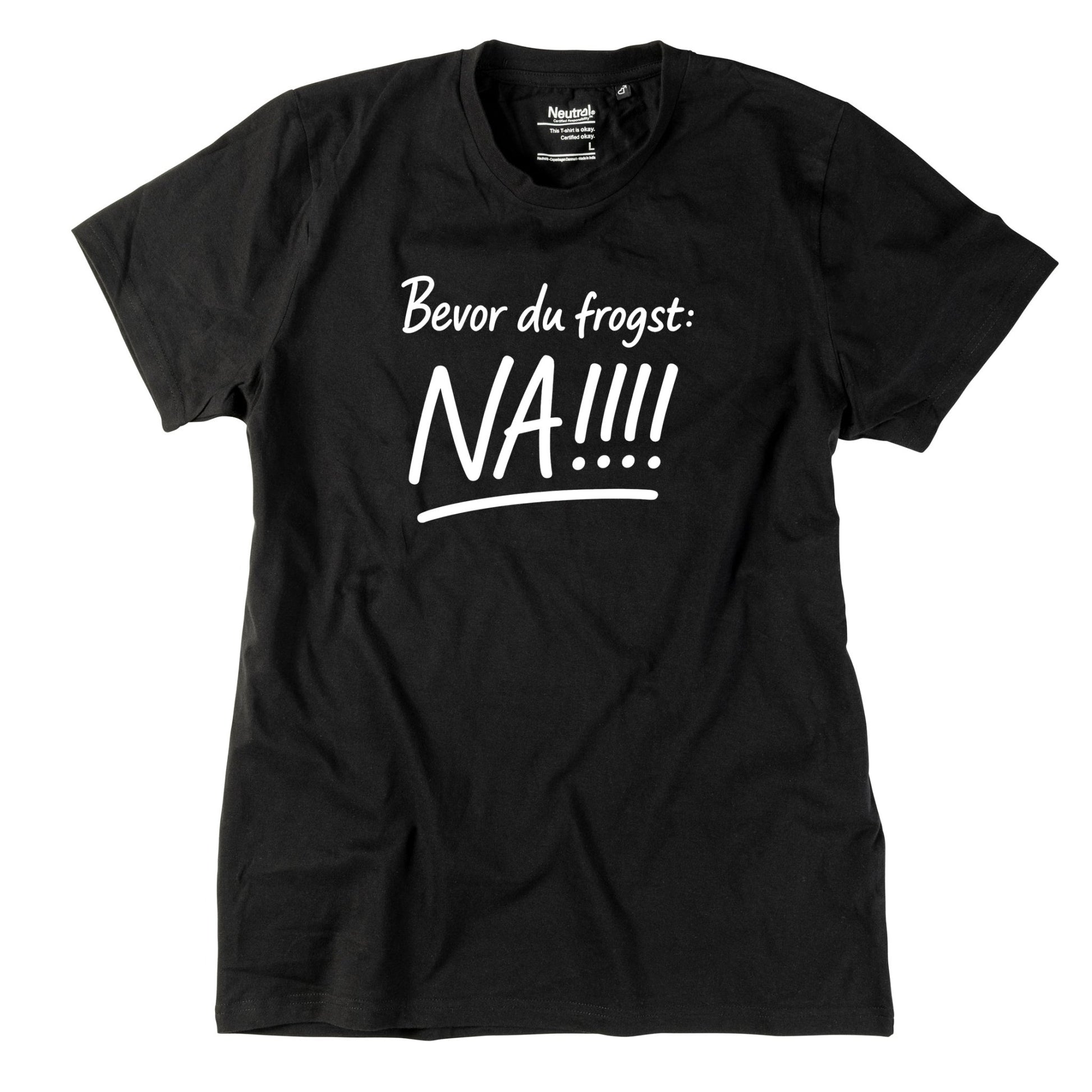 Herren - Shirt "Bevor Du frogst: NA!!!" - meinherzschlag.de