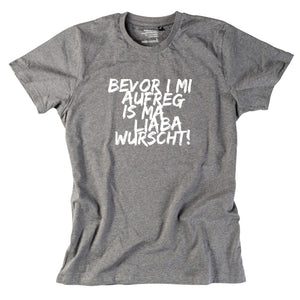Herren - Shirt "Bevor i mi aufreg ..." - meinherzschlag.de