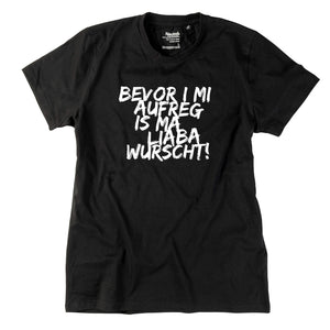 Herren - Shirt "Bevor i mi aufreg ..." - meinherzschlag.de