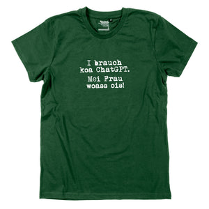 Herren-Shirt "I brauch koa ChatGPT! Mei Frau woass ois!"