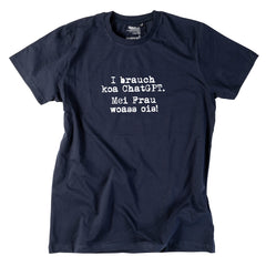 Herren-Shirt "I brauch koa ChatGPT! Mei Frau woass ois!"