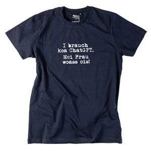 Herren-Shirt "I brauch koa ChatGPT! Mei Frau woass ois!"