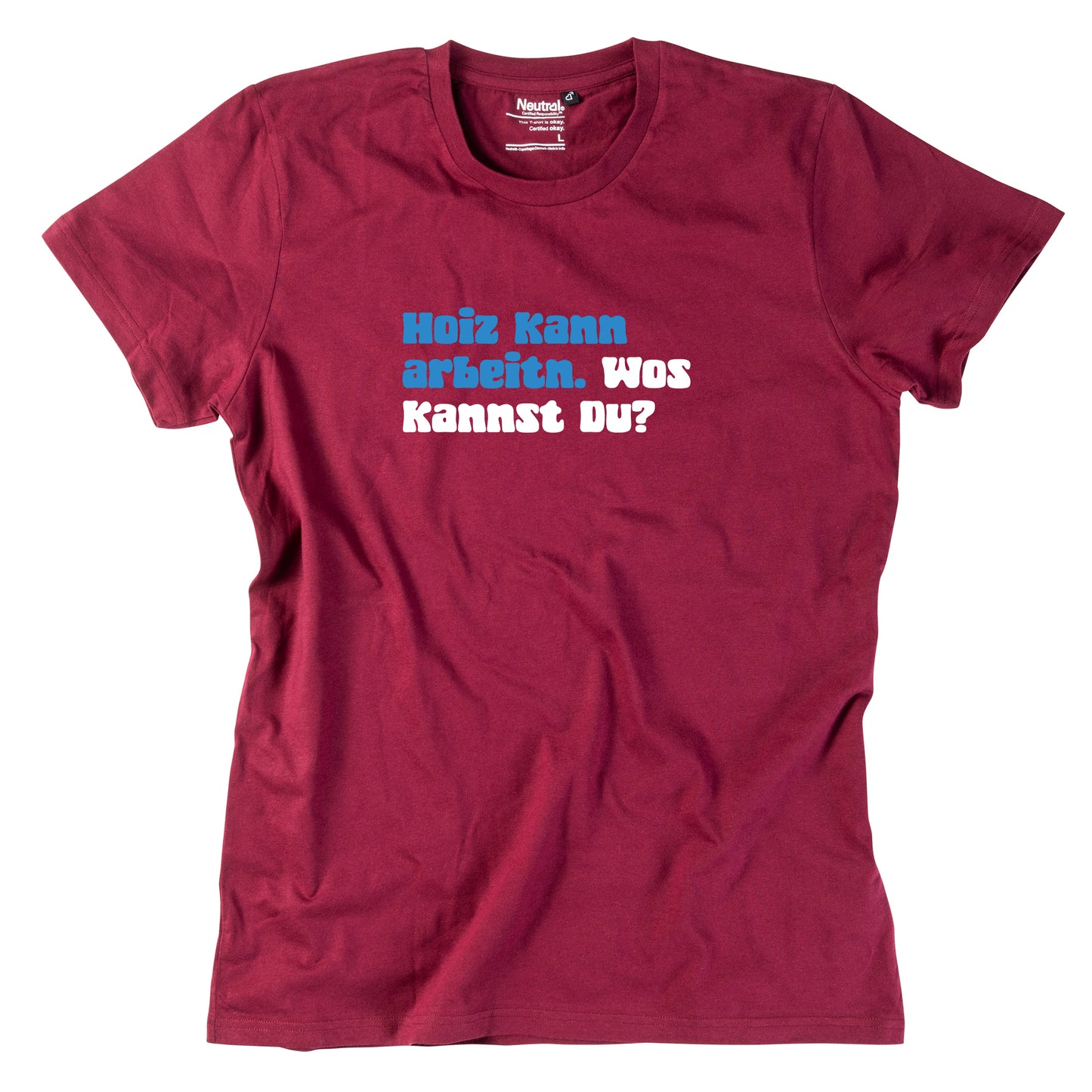 Herren-Shirt "Hoiz kann arbeitn!"
