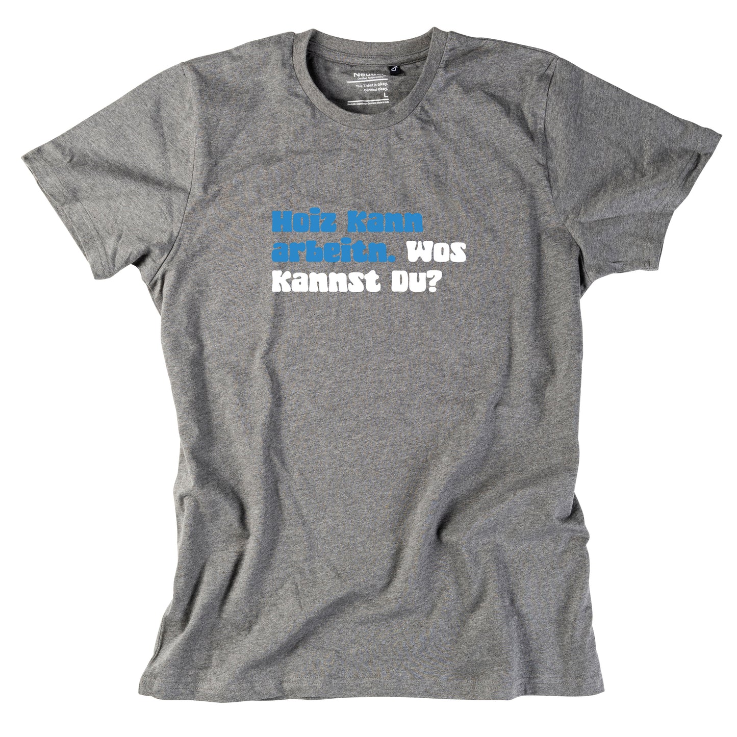 Herren-Shirt "Hoiz kann arbeitn!"