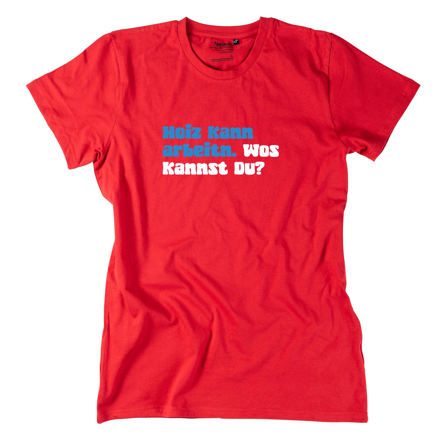 Herren-Shirt "Hoiz kann arbeitn!"