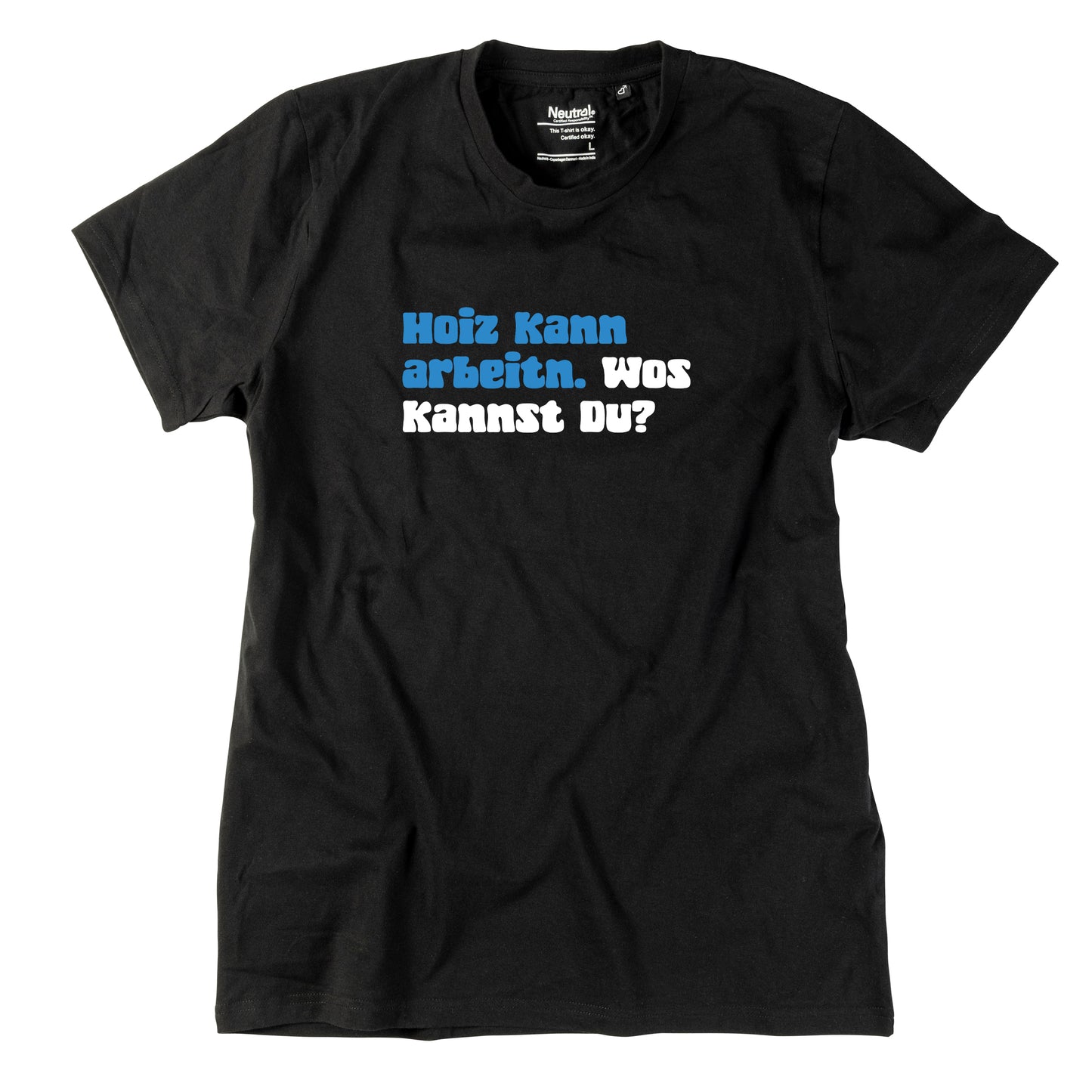 Herren-Shirt "Hoiz kann arbeitn!"