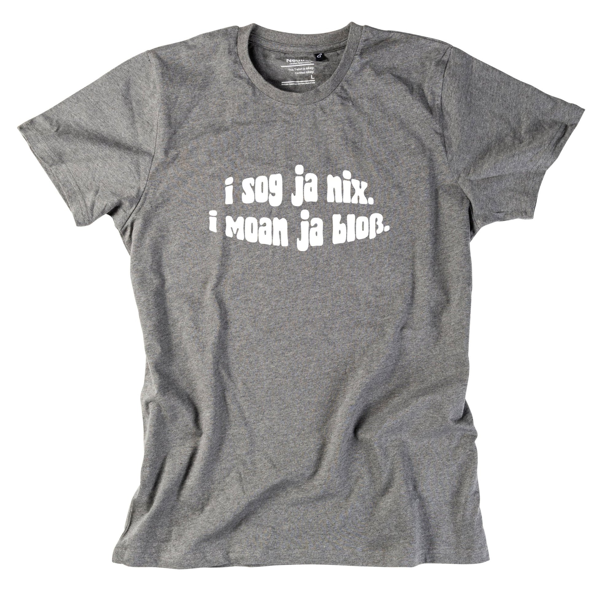 Herren - Shirt "I sog ja nix. I moan ja bloß." - meinherzschlag.de