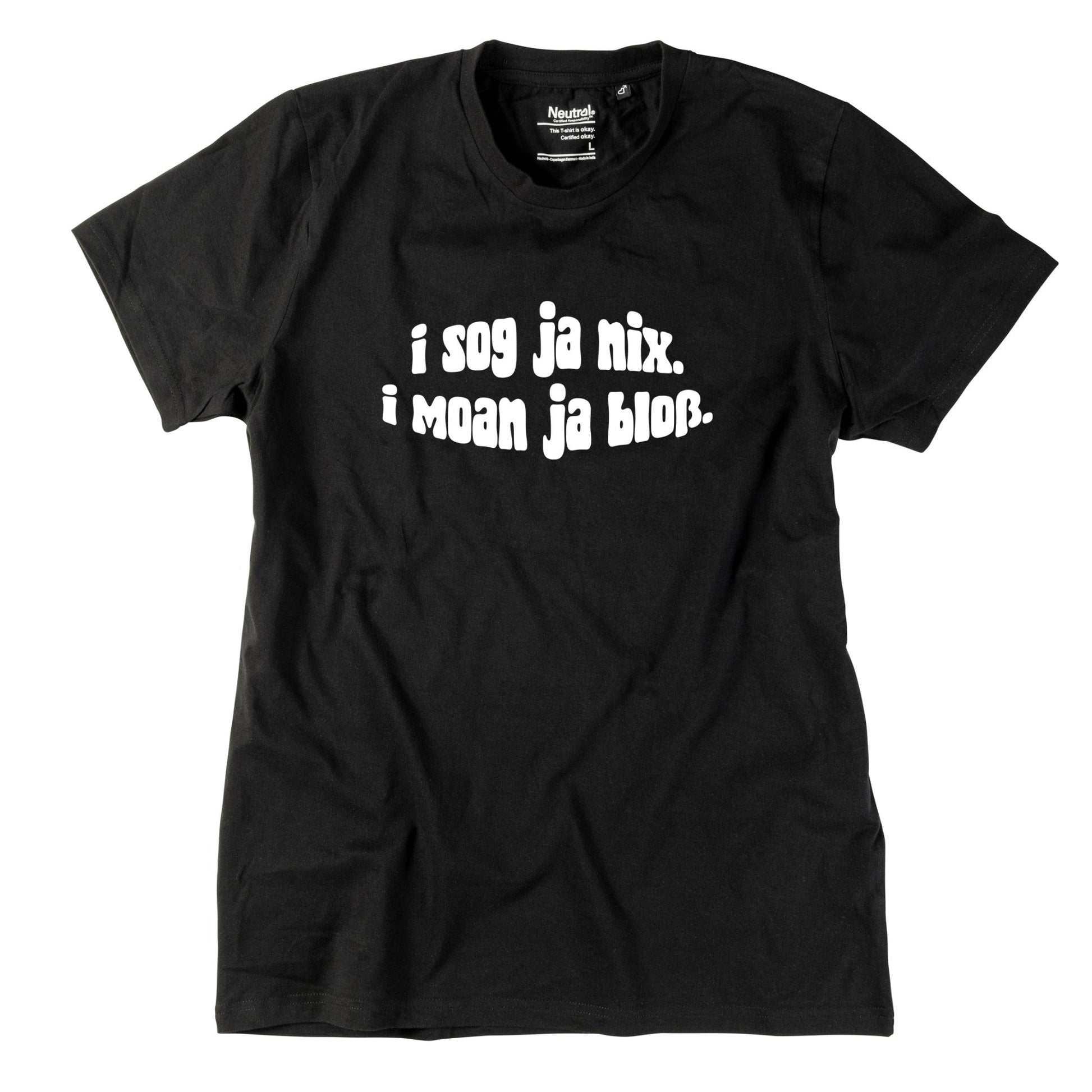 Herren - Shirt "I sog ja nix. I moan ja bloß." - meinherzschlag.de