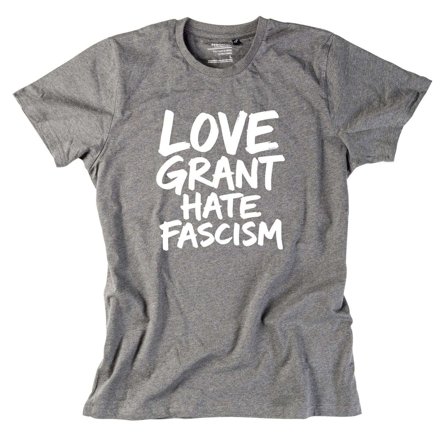 Herren-Shirt "Love Grant. Hate Facism."
