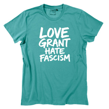 Herren-Shirt "Love Grant. Hate Facism."
